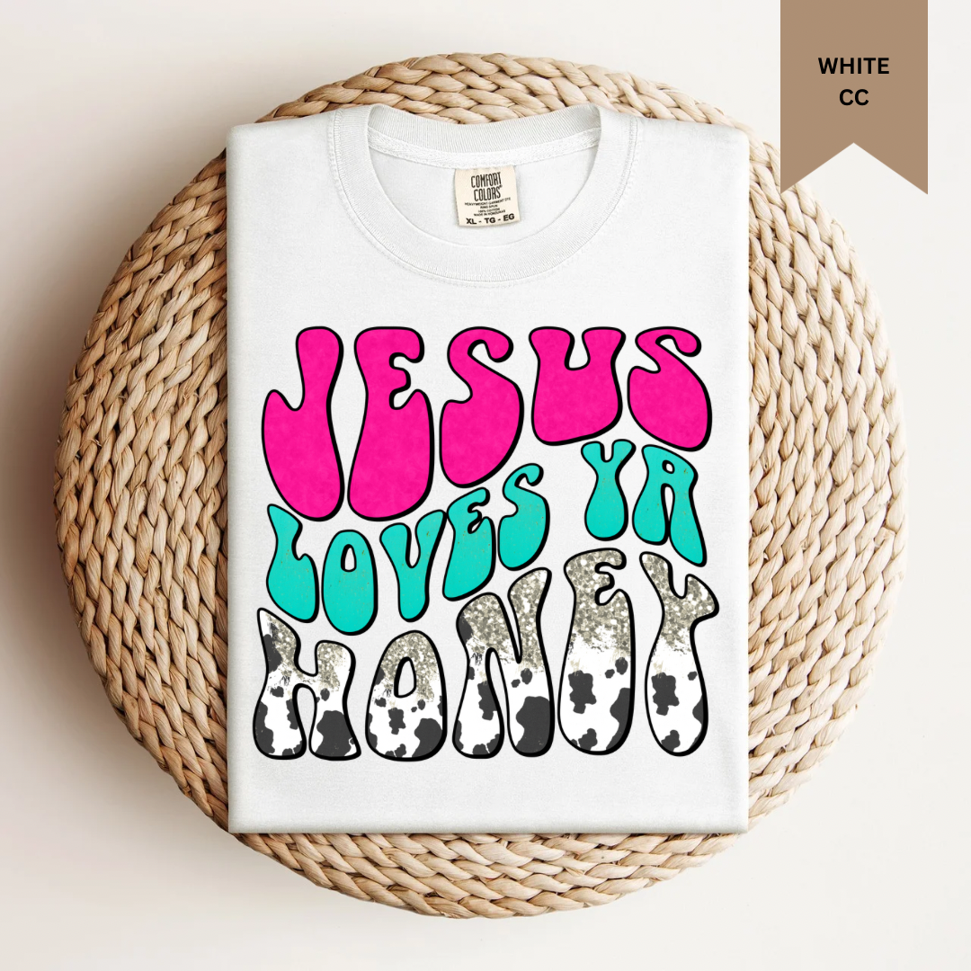 Jesus Loves Ya Honey Tee.