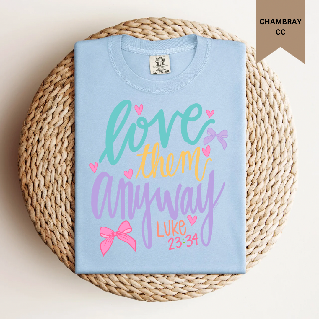 Love Them Anyway Tee.