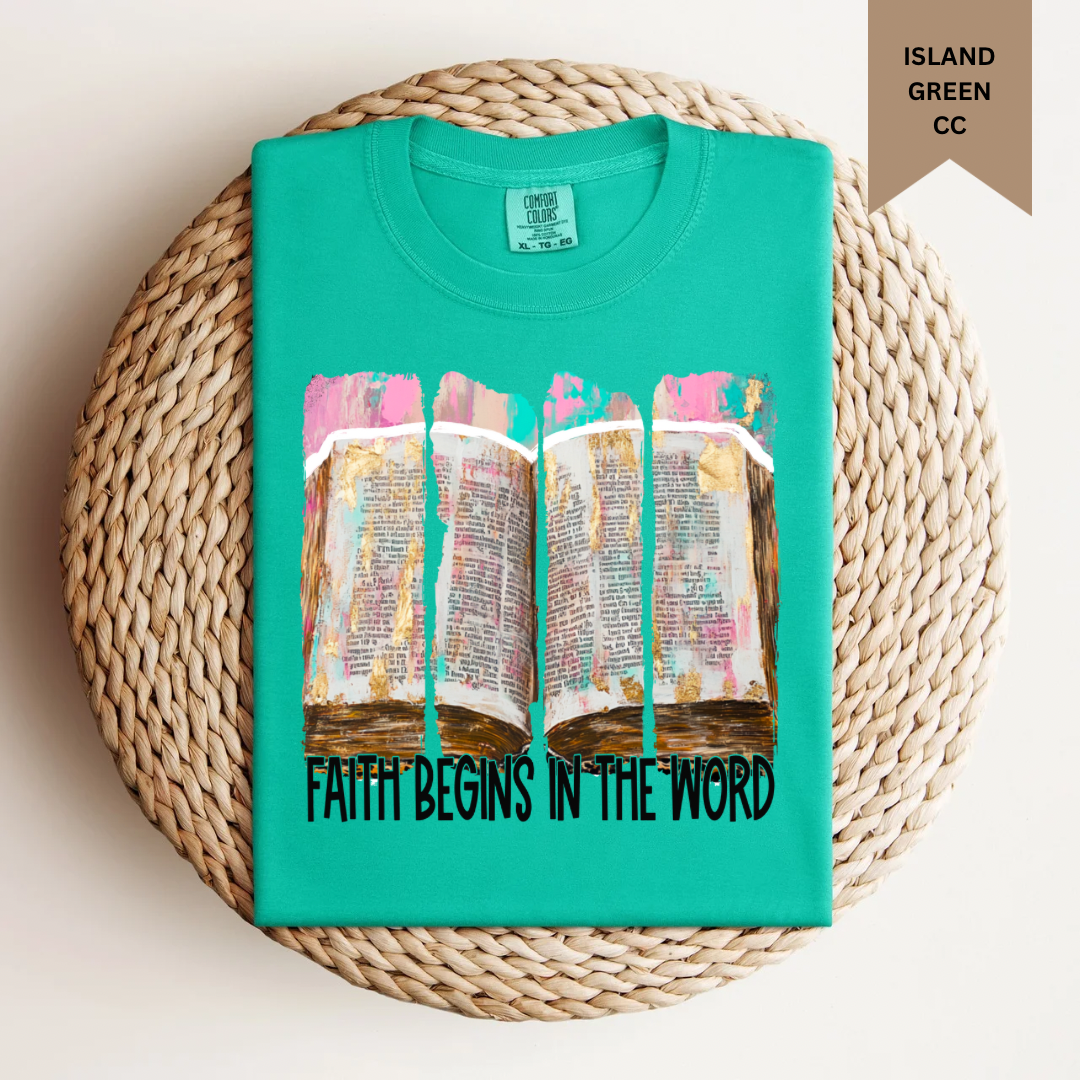 Faith Begins In The Word Tee.