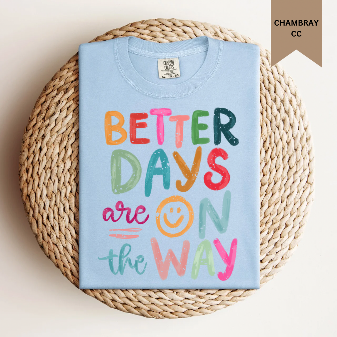 Better Days Tee.