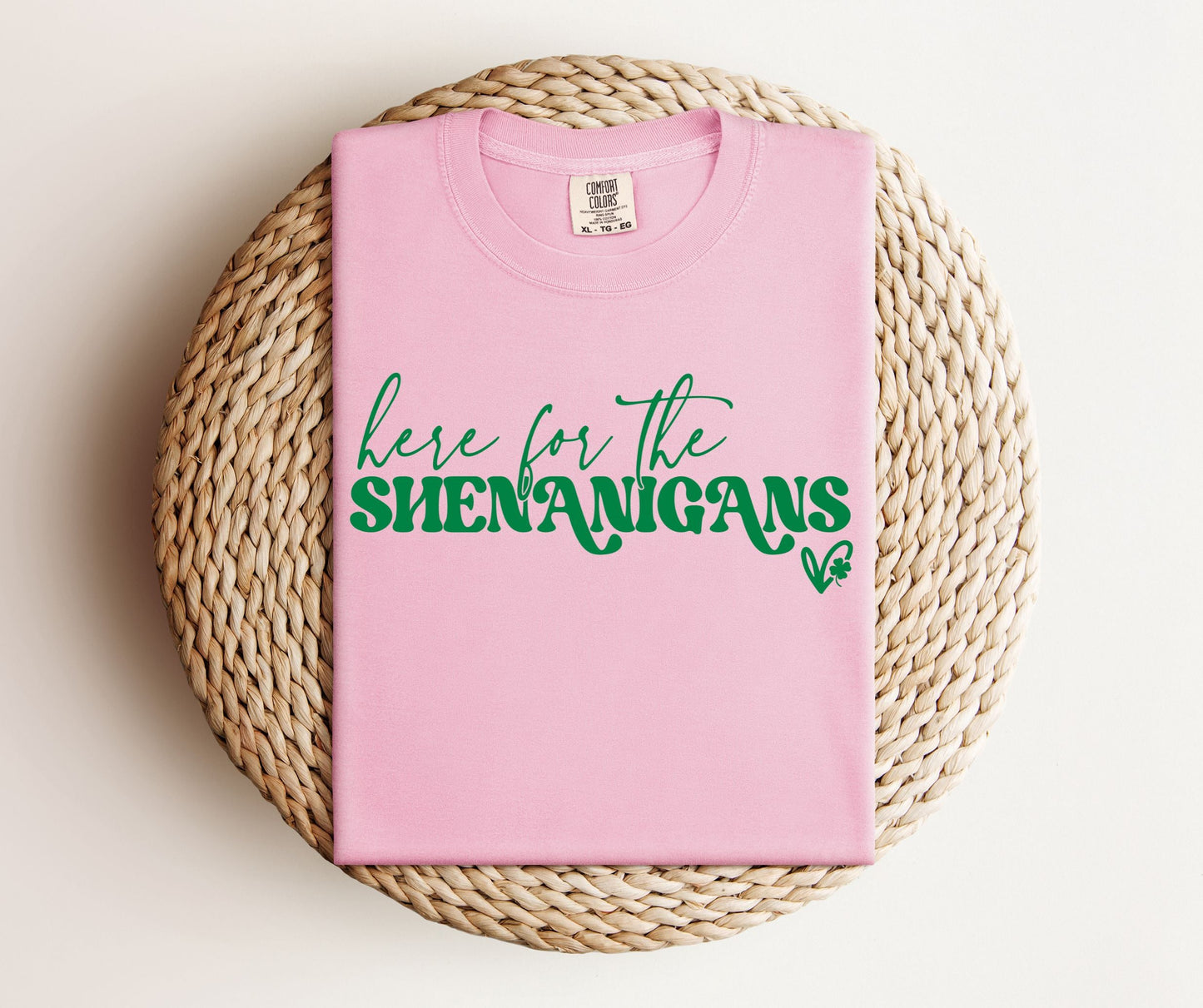 Here For The Shenanigans Tee.