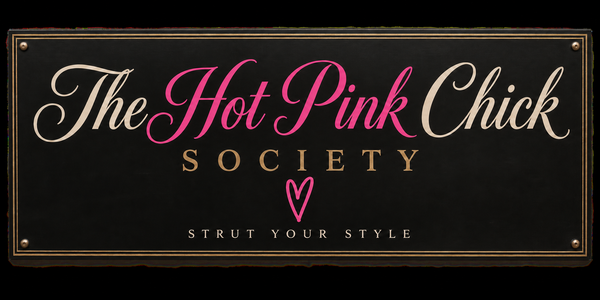 The Hot Pink Chick Society — Strut Your Style